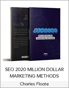 Charles Floate - SEO 2020 MILLION DOLLAR MARKETING METHODS