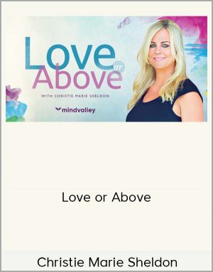 Christie Marie Sheldon – Love or Above