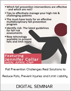 DIGITAL SEMINAR - Fall Prevention Challenges Real Solutions to Reduce Falls, Prevent Injuries and Limit Liability