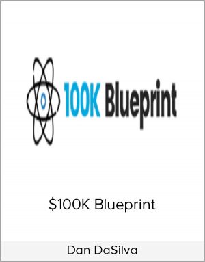 Dan DaSilva – $100K Blueprint