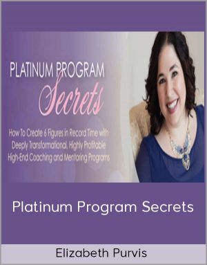 Elizabeth Purvis – Platinum Program Secrets