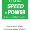 Feed for Speed & Power: Evidence-Based Sports Nutrition