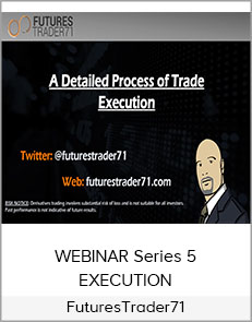 FuturesTrader71 - WEBINAR series 5 - EXECUTION