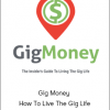 Gig Money - How To Live The Gig Life