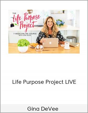 Gina DeVee – Life Purpose Project LIVE