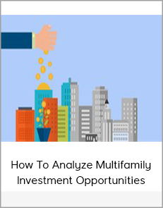 How to Analyze Multifamily Investment Opportunities