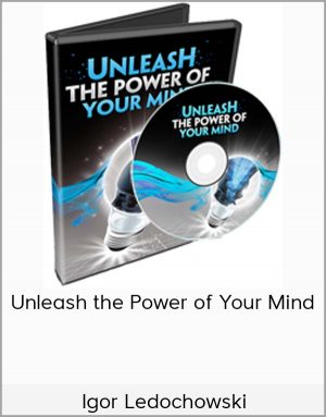 Igor Ledochowski – Unleash the Power of Your Mind