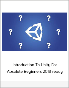 Introduction To Unity For Absolute Beginners 2018 ready