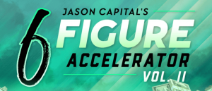 Jason Capital - 6 Figure Accelerator Volumes 2