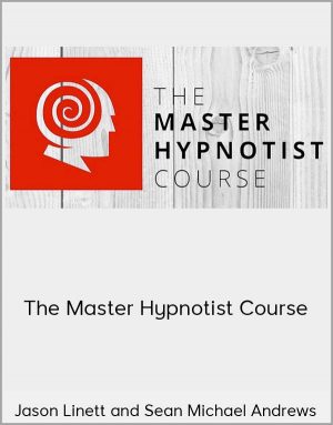 Jason Linett and Sean Michael Andrews – The Master Hypnotist Course