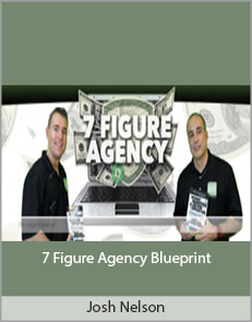 Josh Nelson - 7 Figure Agency Blueprint