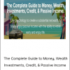 Kevin Paffrath - The Complete Guide to Money, Wealth, Investments, Credit, & Passive Income