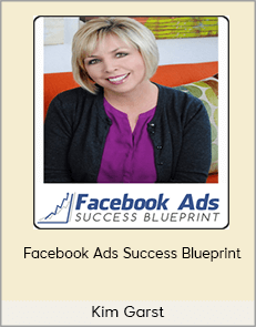 Kim Garst - Facebook Ads Success Blueprint