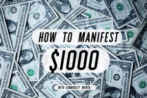  Kimberley Wenya – How To Manifest $1000