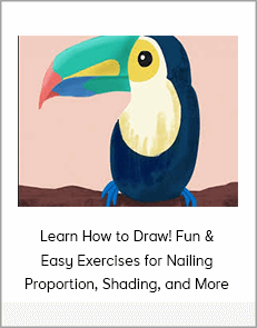 Learn How to Draw! Fun & Easy Exercises for Nailing Proportion, Shading, and More