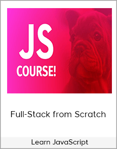 Learn JavaScript: Full-Stack from Scratch