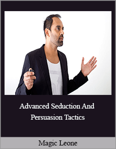 Magic Leone - Advanced Seduction And Persuasion Tactics