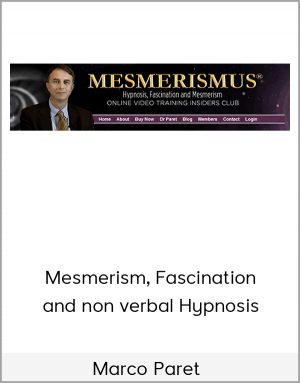 Marco Paret – Mesmerism. Fascination and non verbal Hypnosis