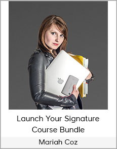 Mariah Coz - Launch Your Signature Course Bundle