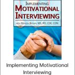 Marlisa Brown - Implementing Motivational Interviewing