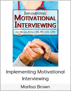 Marlisa Brown - Implementing Motivational Interviewing