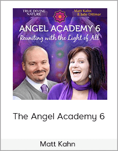 Matt Kahn - The Angel Academy 6