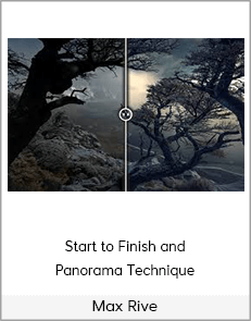 Max Rive - Start to Finish and Panorama Technique