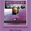 Milton Erickson – Lecture And Demonstration 1960 Chicago