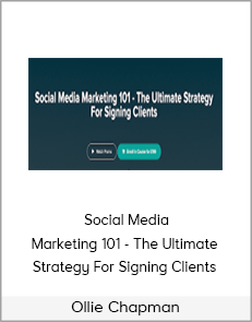 Ollie Chapman - Social Media Marketing 101 - The Ultimate Strategy For Signing Clients