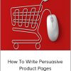 Online Copy Writing - How To Write Persuasive Product Pages