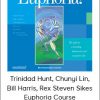 Paul Scheele, Hale Dwoskin, D. Trinidad Hunt, Chunyi Lin, Bill Harris, Rex Steven Sikes - Euphoria Course