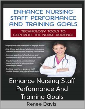 Renee Davis – Enhance Nursing Staff Performance And Training Goals