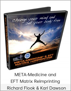 Richard Flook & Karl Dawson – META-Medicine and EFT Matrix ReImprinting