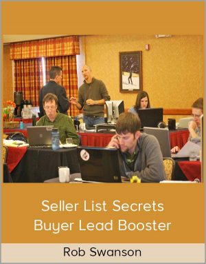 Rob Swanson – Seller List Secrets + Buyer Lead Booster