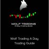 Roland Wolf – Wolf Trading A Day Trading Guide