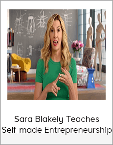 Sara Blakely Teaches Self-made Entrepreneurship