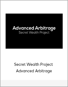 Secret Wealth Project - Advanced Arbitrage