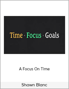 Shawn Blanc - A Focus On Time