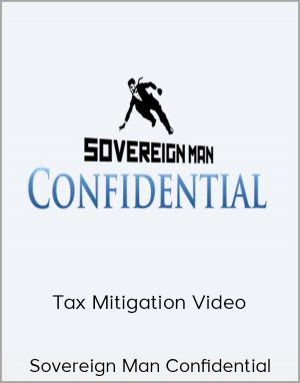 Sovereign Man Confidential - Tax Mitigation Video