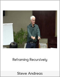 Steve Andreas - Reframing Recursively