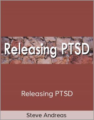 Steve Andreas – Releasing PTSD