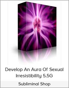 Subliminal Shop - Develop An Aura Of Sexual Irresistibility 5.5G