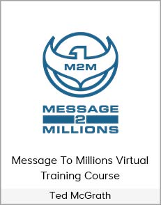 Ted McGrath - Message To Millions Virtual Training Course