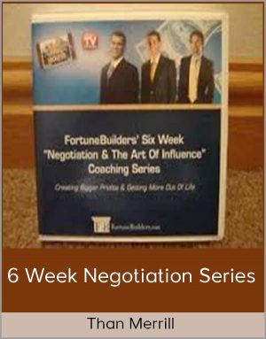 Than Merrill – 6 Week Negotiation Series