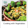 The Everyday Gourmet - Cooking With Vegetables