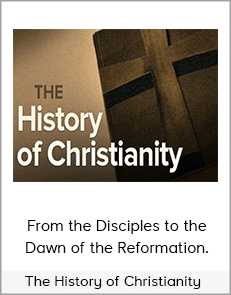 The History of Christianity - From the Disciples to the Dawn of the Reformation.