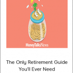 The Only Retirement Guide You’ll Ever Need