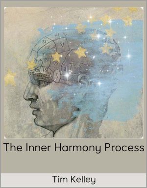 Tim Kelley – The Inner Harmony Process