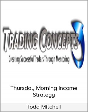 Todd Mitchell – Thursday Morning Income Strategy