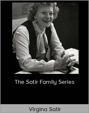 Virgina Satir – The Satir Family Series